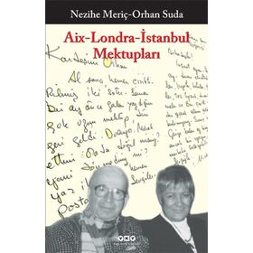 AIX LONDRA İSTANBUL MEKTUPLARI - NEZIHE MERİÇ;ORHAN SUDA