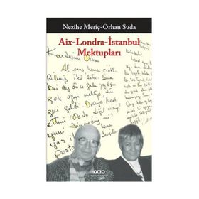 AIX LONDRA İSTANBUL MEKTUPLARI - NEZIHE MERİÇ;ORHAN SUDA
