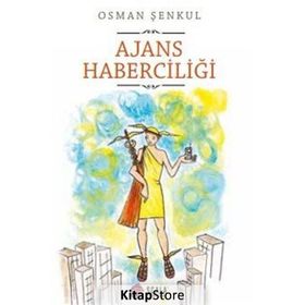 Ajans Haberciliği - Osman Şenkul