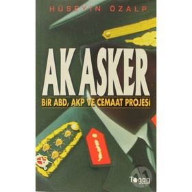 AK ASKER BIR ABD, AKP VE CEMAAT PROJESI - HÜSEYİN ÖZALP (ISBN:9789944337380)