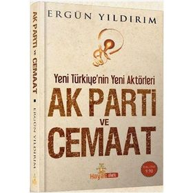 AK PARTI VE CEMAAT (CEP BOY) YENI TÜRKİY'NİN YENI AKTÖRLERİ - ERGÜN YILDIRIM