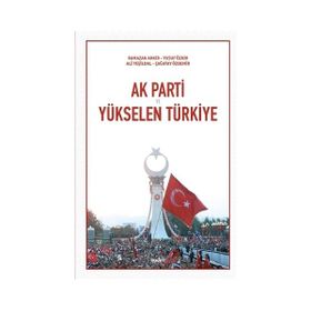 Ak Parti ve Yükselen Türkiye - Ramazan Akkır