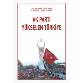 Ak Parti ve Yükselen Türkiye - Ramazan Akkır