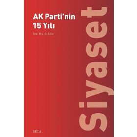 AK Partinin 15 Yılı-Siyaset Seta Yayınları