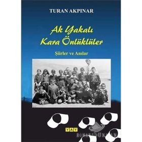 Ak Yakalı Kara Önlüklüler - Turan Akpınar