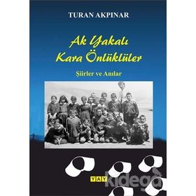 Ak Yakalı Kara Önlüklüler - Turan Akpınar