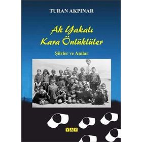 Ak Yakalı Kara Önlüklüler - Turan Akpınar