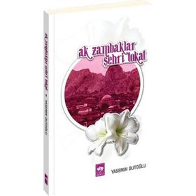 AK ZAMBAKLAR ŞEHRI TOKAT - YASEMIN DUTOĞLU