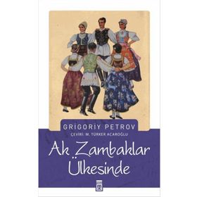 Ak Zambaklar Ülkesinde - Grigoriy Petrov