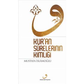 Akabe Vakfı Yayınları Kur'an Surelerinin Kimliği