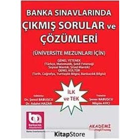 AKADEMI BANKA SINAVLARINDA ÇIKMIŞ SORULAR VE ÇÖZÜMLERI - ŞENER BABUŞCU;NILGÜN AVCI