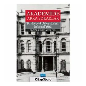 Akademide Arka Sokaklar - Türkiye'deki Üniversitelerin Informal Yüzü - Ramazan Erdem