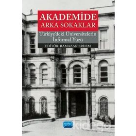 Akademide Arka Sokaklar - Türkiye'deki Üniversitelerin Informal Yüzü - Ramazan Erdem