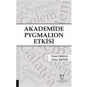Akademide Pygmalion Etkisi - Ufuk Orhan