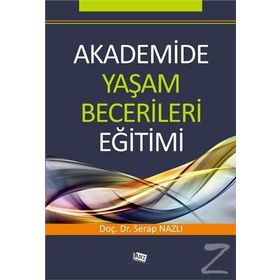 Akademide Yaşam Becerileri Eğitimi - Serap Nazlı