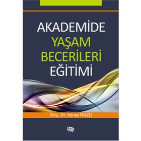 Akademide Yaşam Becerileri Eğitimi - Serap Nazlı