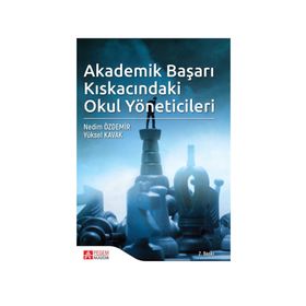Akademik Başarı Kıskacındaki Okul Yöneticileri - Nedim Özdemir