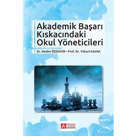 Akademik Başarı Kıskacındaki Okul Yöneticileri - Nedim Özdemir