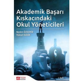 Akademik Başarı Kıskacındaki Okul Yöneticileri - Nedim Özdemir