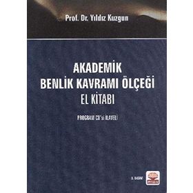 Akademik Benlik Kavramı Ölçeği El Kitabı - Yıldız Kuzgun Deniz Deryakulu