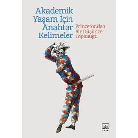 Akademik Bir Yaşam İçin Anahtar Kelimeler - İthaki Yayınları