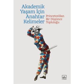 Akademik Bir Yaşam İçin Anahtar Kelimeler - İthaki Yayınları