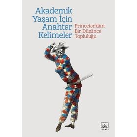 Akademik Bir Yaşam İçin Anahtar Kelimeler - İthaki Yayınları