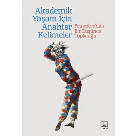 Akademik Bir Yaşam İçin Anahtar Kelimeler - İthaki Yayınları