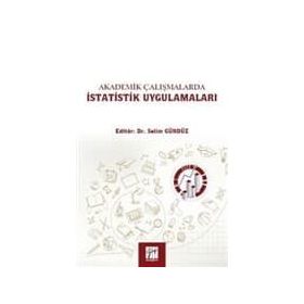 Akademik Çalışmalarda İstatistik Uygulamaları - Selim Gündüz