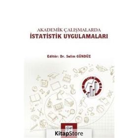 Akademik Çalışmalarda İstatistik Uygulamaları - Selim Gündüz