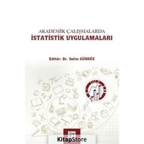 Akademik Çalışmalarda İstatistik Uygulamaları - Selim Gündüz