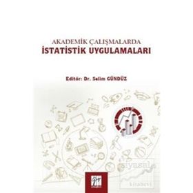 Akademik Çalışmalarda İstatistik Uygulamaları - Selim Gündüz