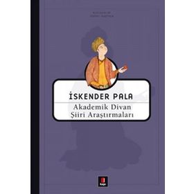 AKADEMIK DIVAN ŞİİRİ ARAŞTIRMALARI - İSKENDER PALA