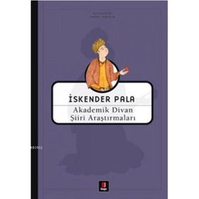 AKADEMIK DIVAN ŞİİRİ ARAŞTIRMALARI - İSKENDER PALA