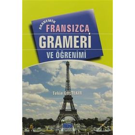 AKADEMIK FRANSIZCA GRAMERI VE ÖĞRENİMİ - TEKIN GÜLTEKİN