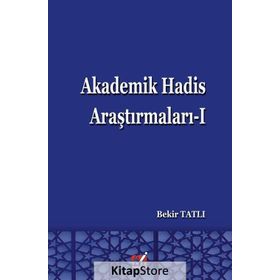 Akademik Hadis Araştırmaları 1 - Bekir Tatlı