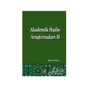 Akademik Hadis Araştırmaları 2 - Bekir Tatlı