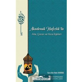 Akademik Hafızlık'ta Aile, Çocuk ve Hoca İlişkiler - Mahir Demirkol