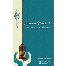 Akademik Hafızlık'ta Aile, Çocuk ve Hoca İlişkiler - Mahir Demirkol