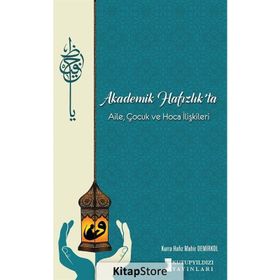 Akademik Hafızlık'ta Aile, Çocuk ve Hoca İlişkiler - Mahir Demirkol