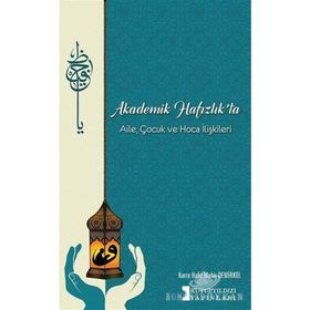 Akademik Hafızlık'ta Aile, Çocuk ve Hoca İlişkiler - Mahir Demirkol