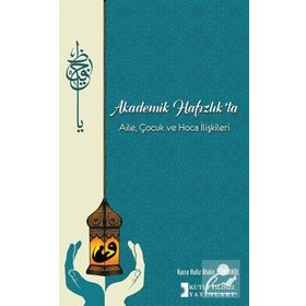 Akademik Hafızlık'ta Aile, Çocuk ve Hoca İlişkiler - Mahir Demirkol
