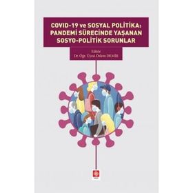Akademik Kitaplar Covid-19 ve Sosyal Politika: Pandemi Sürecinde Yaşanan Sosyo Politik Sorunlar Ekin Basım Yayın
