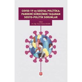 Akademik Kitaplar Covid-19 ve Sosyal Politika: Pandemi Sürecinde Yaşanan Sosyo Politik Sorunlar Ekin Basım Yayın