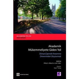 AKADEMIK MÜKEMMELİYETE GIDEN YOL DÜNYA ÇAPINDA ARAŞTIRMA ÜNİVERSİTELERİ OLUŞTURMAK - KADRI YAMAÇ
