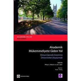 AKADEMIK MÜKEMMELİYETE GIDEN YOL DÜNYA ÇAPINDA ARAŞTIRMA ÜNİVERSİTELERİ OLUŞTURMAK - KADRI YAMAÇ