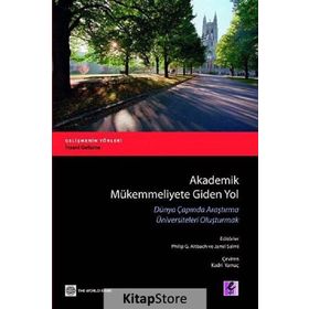 AKADEMIK MÜKEMMELİYETE GIDEN YOL DÜNYA ÇAPINDA ARAŞTIRMA ÜNİVERSİTELERİ OLUŞTURMAK - KADRI YAMAÇ