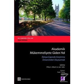 AKADEMIK MÜKEMMELİYETE GIDEN YOL DÜNYA ÇAPINDA ARAŞTIRMA ÜNİVERSİTELERİ OLUŞTURMAK - KADRI YAMAÇ