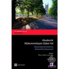 AKADEMIK MÜKEMMELİYETE GIDEN YOL DÜNYA ÇAPINDA ARAŞTIRMA ÜNİVERSİTELERİ OLUŞTURMAK - KADRI YAMAÇ