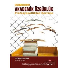 Akademik Özgürlük - Stanley Fish